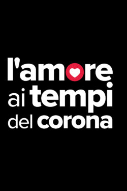 L’Amore ai tempi del Corona