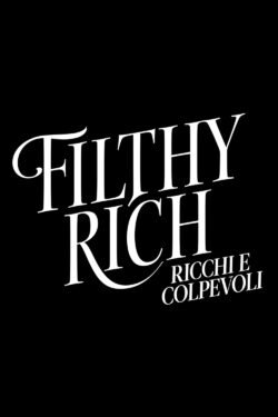 Filthy Rich – Ricchi e Colpevoli