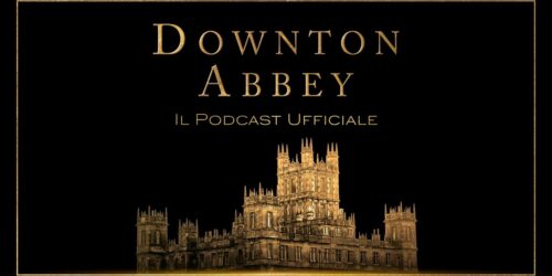 Downton Abbey: Il Podcast Ufficiale