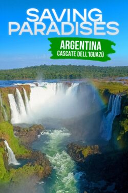 locandina Saving Paradises – Argentina – Cascate dell’Iguazù
