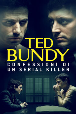 locandina Ted Bundy – Confessioni di un serial killer