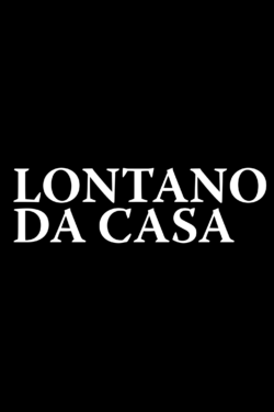 locandina Lontano da casa