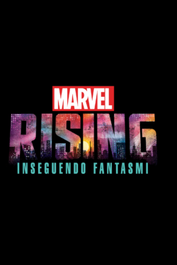 locandina Marvel Rising: Inseguendo fantasmi