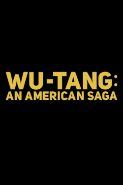 Wu-Tang: An American Saga Wu-Tang: An American Saga