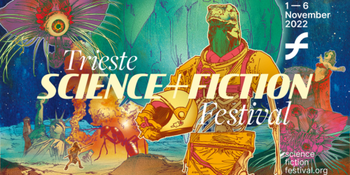 Trieste Science e Fiction Festival 2022, Programma e Vincitori della 22a edizione