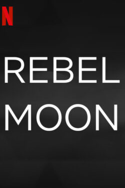 locandina Rebel Moon