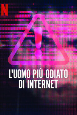 L'uomo più odiato di Internet