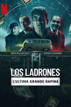 Los ladrones: l'ultima grande rapina