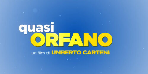 Quasi Orfano, trailer film di Umberto Carteni