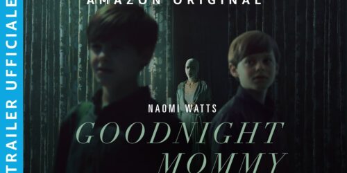 Goodnight Mommy, trailer film con Naomi Watts su Prime Video
