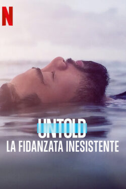 Untold: La fidanzata inesistente