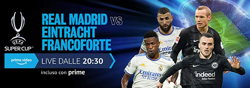 Supercoppa Europea 2022 Real Madrid vs Eintracht su Prime Video