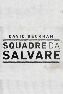 David Beckham: Squadre da Salvare (stagione 1)