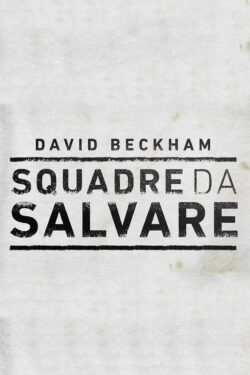 David Beckham: Squadre da Salvare