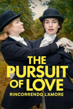 The Pursuit of Love – Rincorrendo l’amore