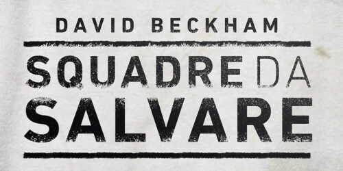 David Beckham torna alle sue origini in Squadre da Salvare, nuova serie originale Disney+