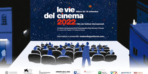 Le vie del cinema 2022 con i film da Venezia79, Cannes79 e Locarno79