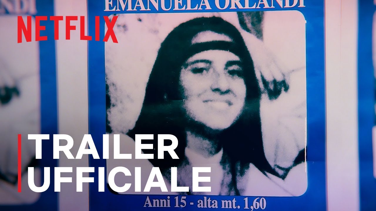 Trailer Vatican Girl - La scomparsa di Emanuela Orlandi su Netflix