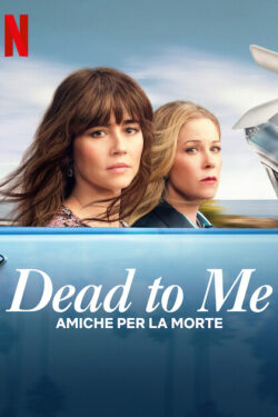 Dead to me – Amiche per la morte (stagione 3) Dead to me – Amiche per la morte (stagione 3)