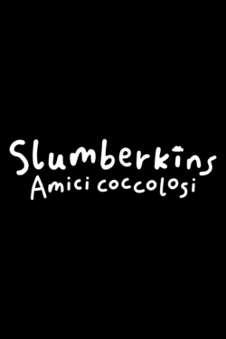 locandina Slumberkins – Amici coccolosi