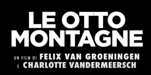 Le otto montagne, trailer film di Felix Van Groeningen e Charlotte Vandermeersch