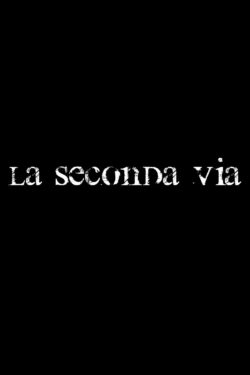 La Seconda Via – Poster