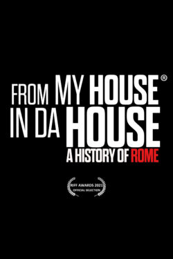 locandina From my house in da house. A history of Rome