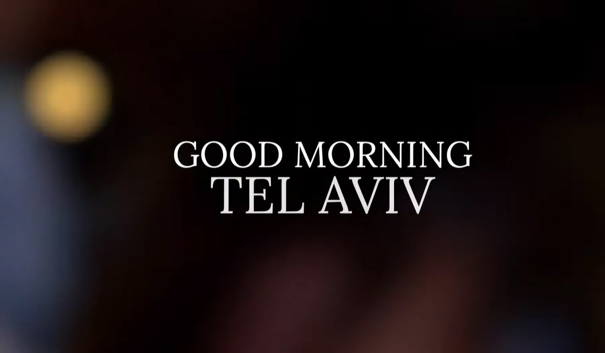 Good Morning Tel Aviv, trailer film di Giovanna Gagliardo