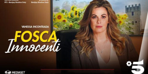 Fosca Innocenti, 2a stagione della fiction con Vanessa Incontrada su Canale5
