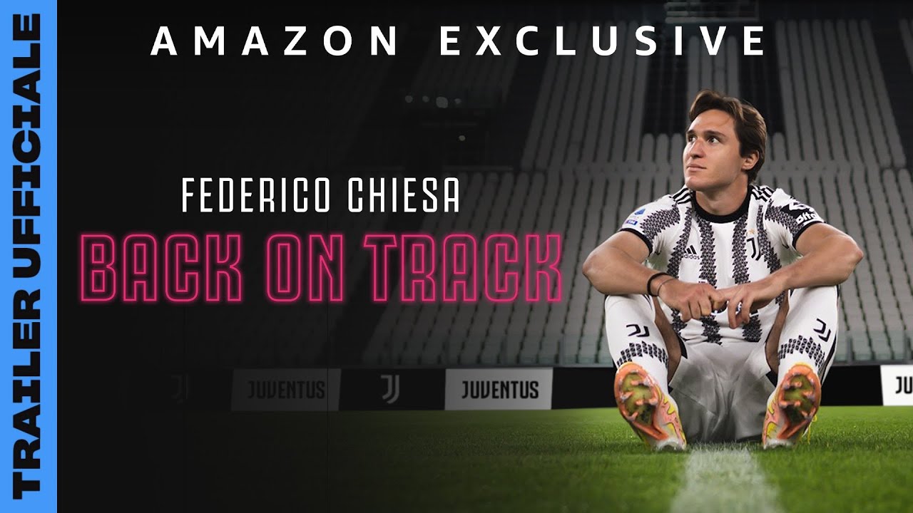 Trailer Federico Chiesa - Back On Track su Prime Video