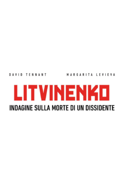 locandina Litvinenko – indagine sulla morte di un dissidente