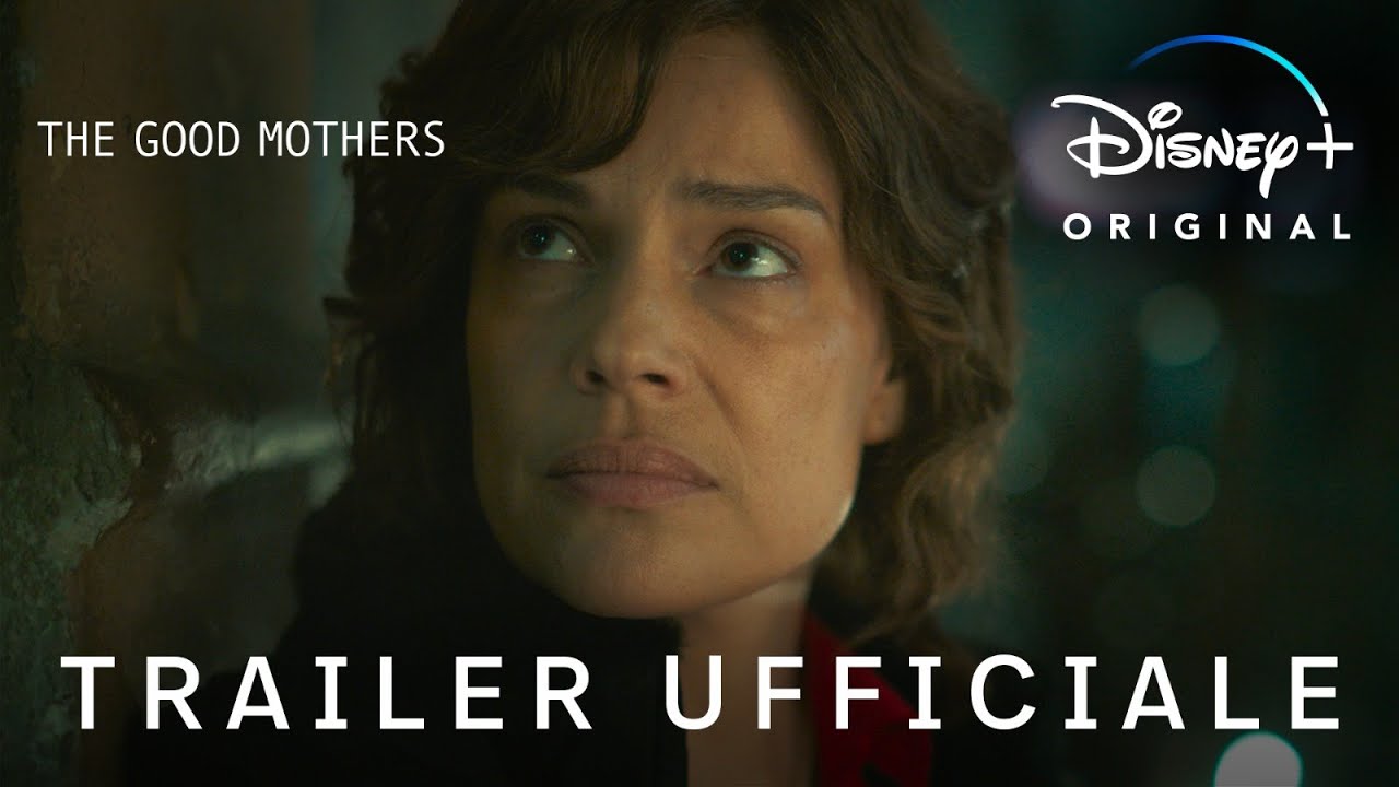 The Good Mothers, trailer serie italiana Disney Plus Original