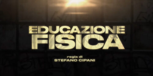 Educazione Fisica, trailer film di Stefano Cipani
