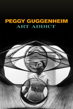 Peggy Guggenheim. Art Addict