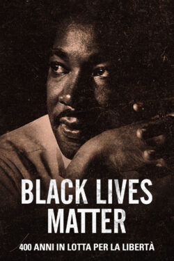 Black Lives Matter. 400 Anni In Lotta Per La Liberta'
