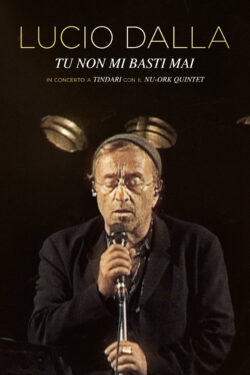 locandina Lucio Dalla – Tu non mi basti mai – Live in Tindari