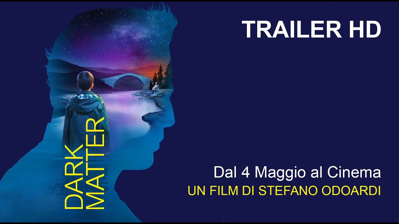 Dark Matter, trailer film di Stefano Odoardi