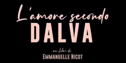 L’amore secondo Dalva, trailer film di Emmanuelle Nicot