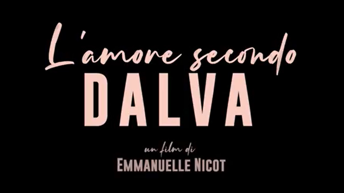 L'amore secondo Dalva, trailer film di Emmanuelle Nicot