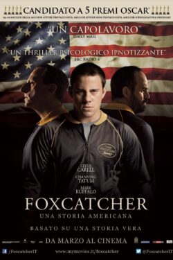 locandina Foxcatcher – Una storia americana