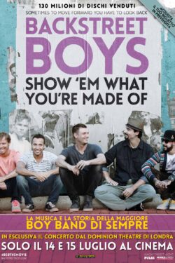 Locandina Backstreet Boys: Show ‘Em What You’re Made Of