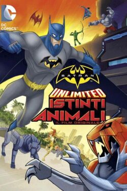 locandina Batman Unlimited – Istinti Animali