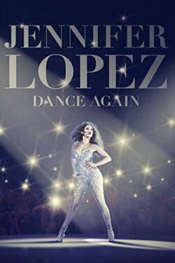 locandina Jennifer Lopez: Dance Again