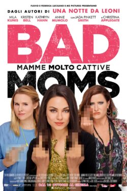 locandina Bad Moms – Mamme molto cattive