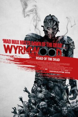 Locandina Road Of The Dead – Wyrmwood