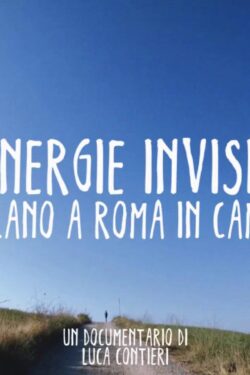 Le Energie Invisibili – Da Milano a Roma in cammino