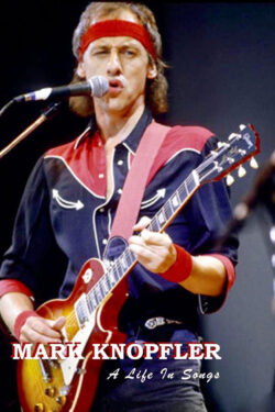 locandina Mark Knopfler: A Life in Songs
