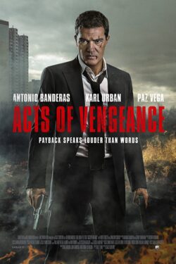 Locandina Acts of Vengeance 2017 Vendetta Finale Isaac Florentine