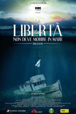 Locandina La liberta’ non deve morire in mare 2018 Alfredo Lo Piero