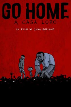 Locandina Go Home – A casa loro 2018 Luna Gualano